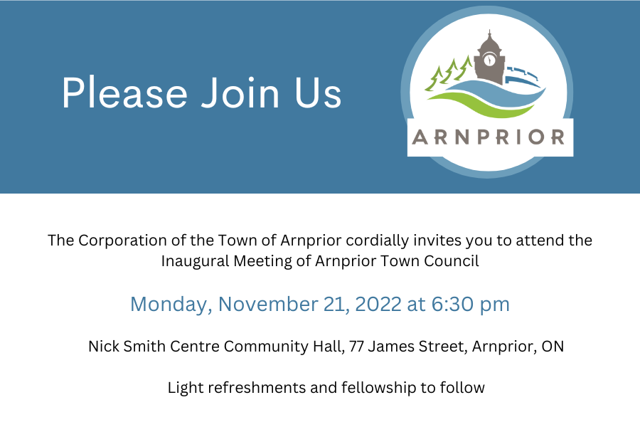 Inaugural Meeting of Council Invitation - November 21, 2022 at 6:30 pm. Location is the Nick Smith Centre